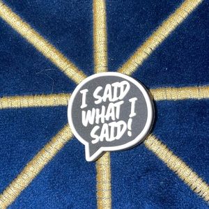 Crocs “I said what I said” charm